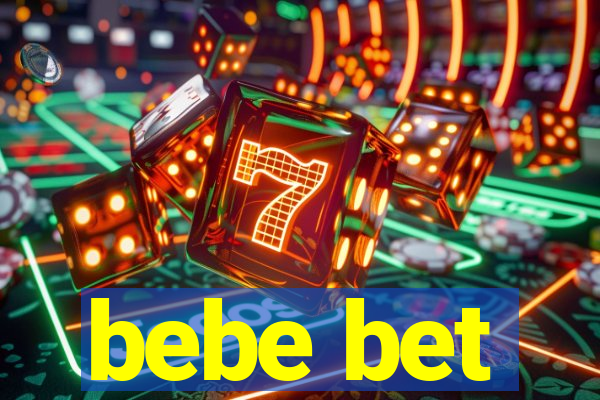 bebe bet