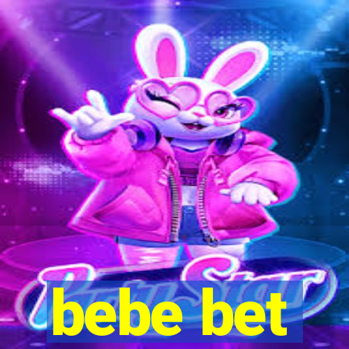 bebe bet