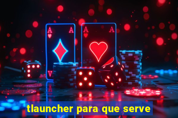 tlauncher para que serve