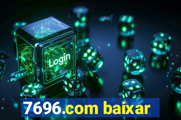 7696.com baixar