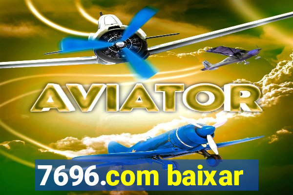 7696.com baixar