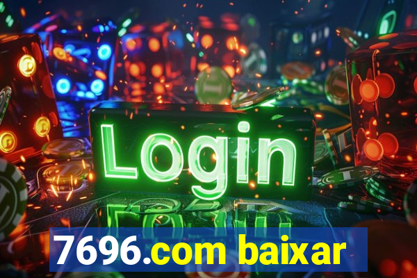 7696.com baixar