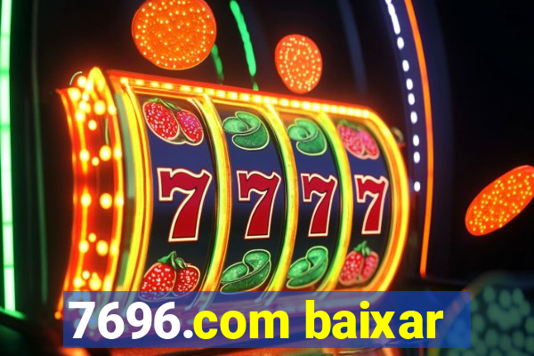 7696.com baixar