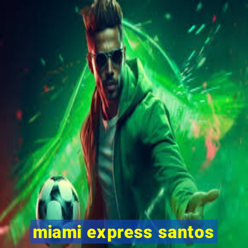 miami express santos