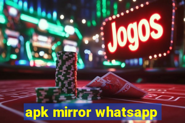 apk mirror whatsapp