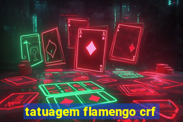 tatuagem flamengo crf