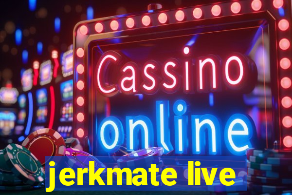 jerkmate live