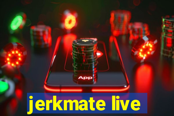 jerkmate live