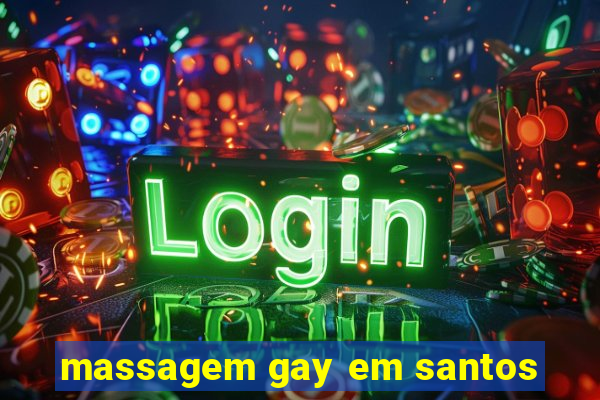 massagem gay em santos