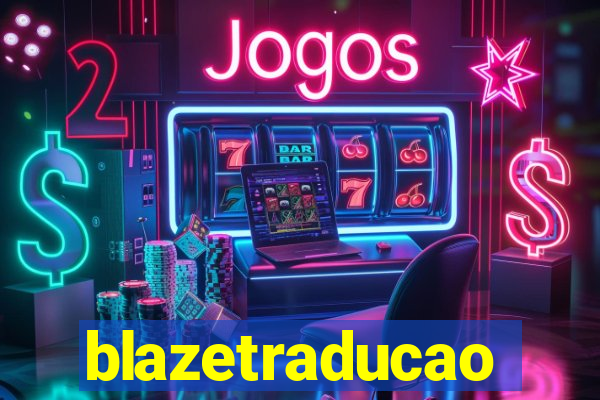 blazetraducao