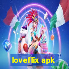 loveflix apk