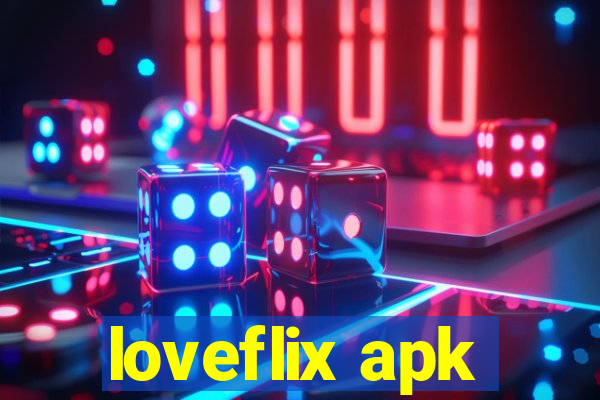 loveflix apk