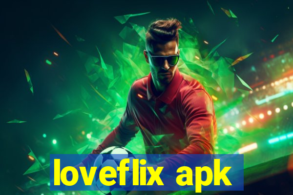 loveflix apk