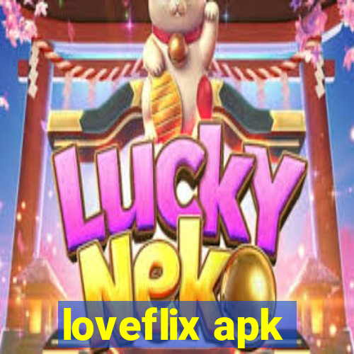 loveflix apk