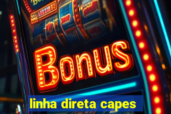 linha direta capes