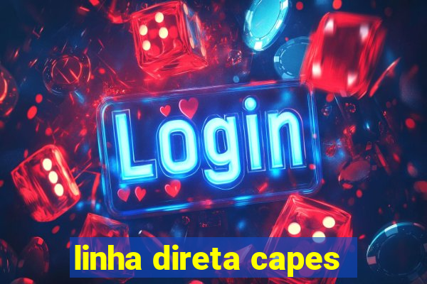 linha direta capes