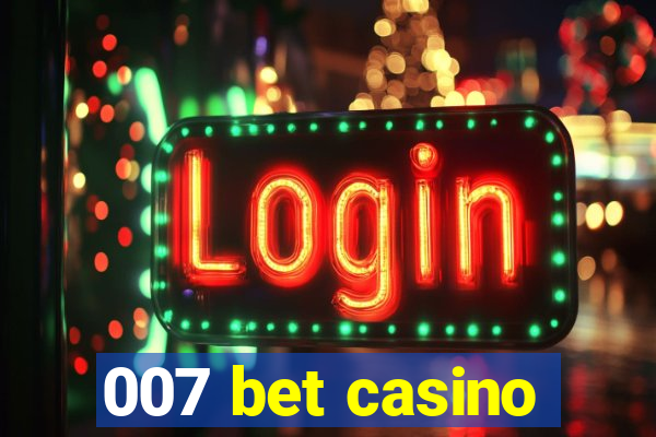 007 bet casino