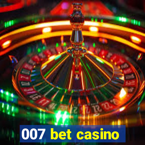 007 bet casino