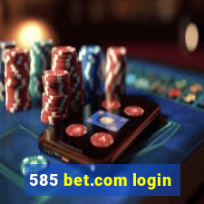 585 bet.com login