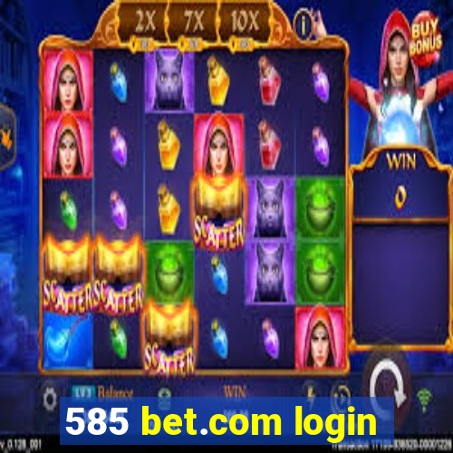 585 bet.com login