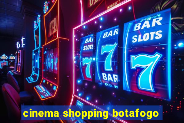 cinema shopping botafogo