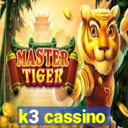 k3 cassino