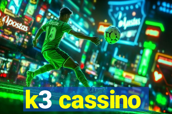 k3 cassino