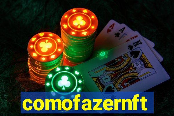 comofazernft