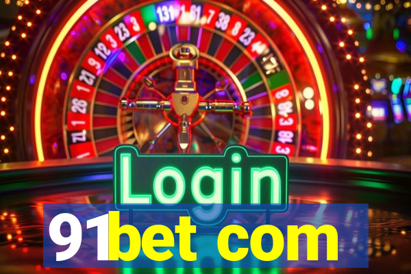 91bet com