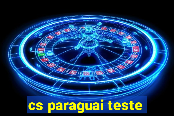 cs paraguai teste