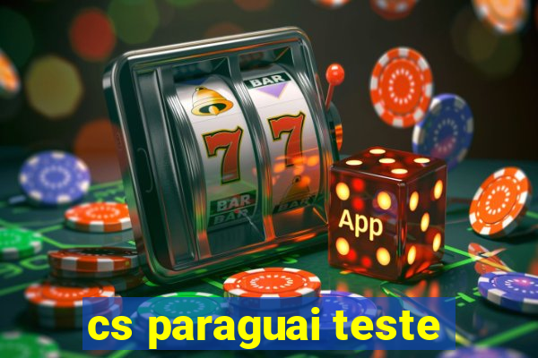 cs paraguai teste