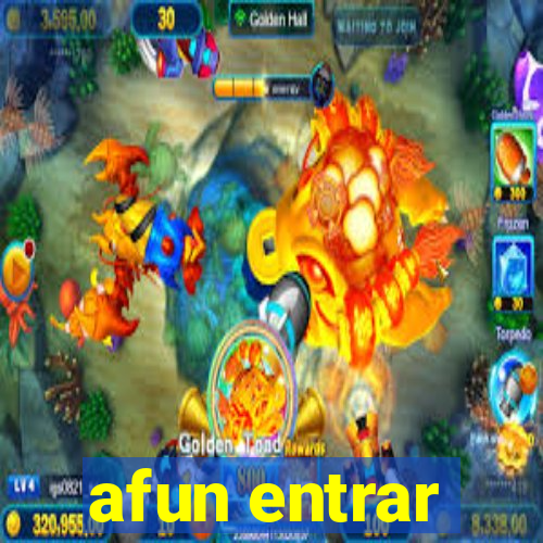 afun entrar