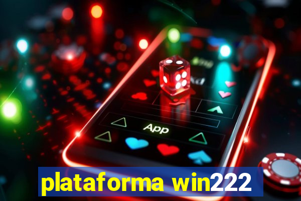 plataforma win222