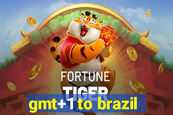 gmt+1 to brazil