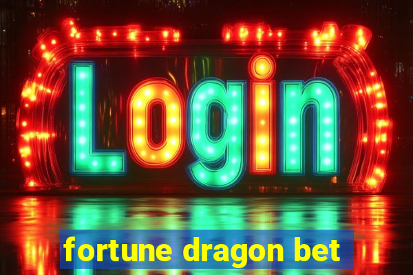 fortune dragon bet