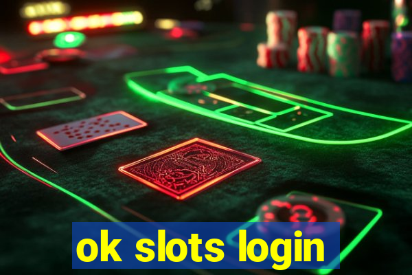 ok slots login