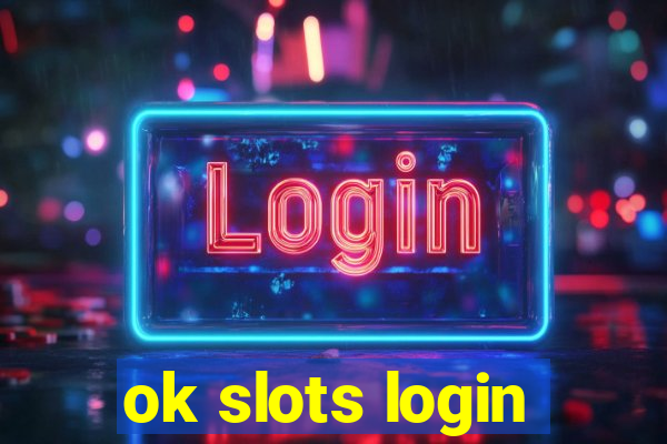 ok slots login