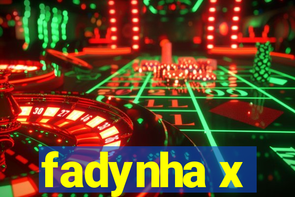 fadynha x