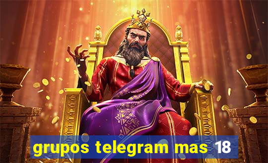 grupos telegram mas 18