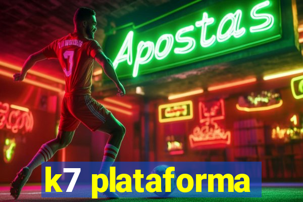 k7 plataforma