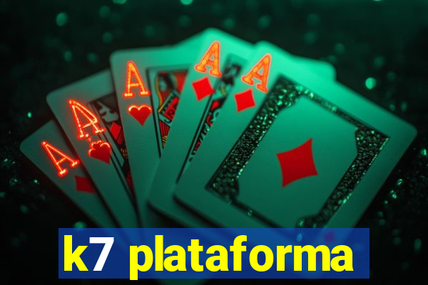 k7 plataforma