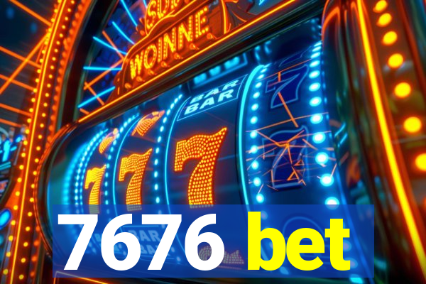 7676 bet