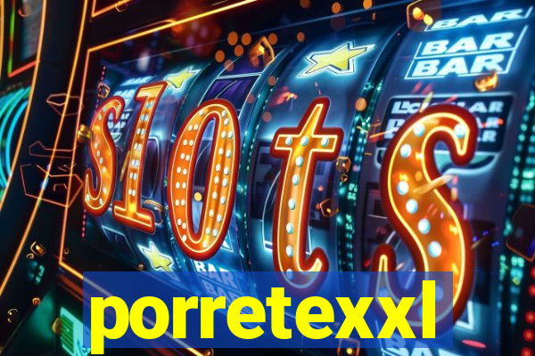 porretexxl