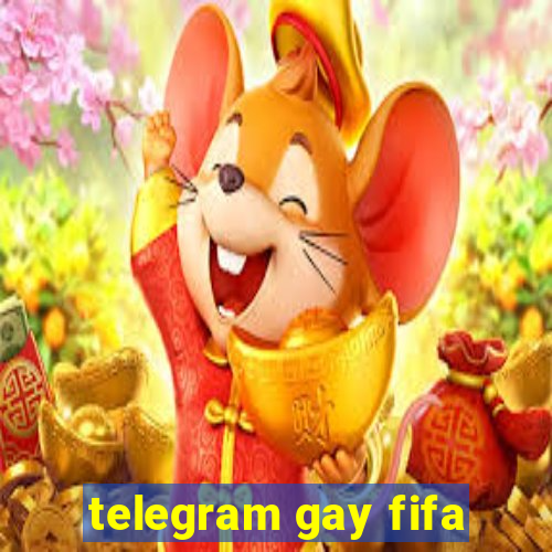 telegram gay fifa