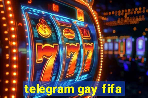 telegram gay fifa