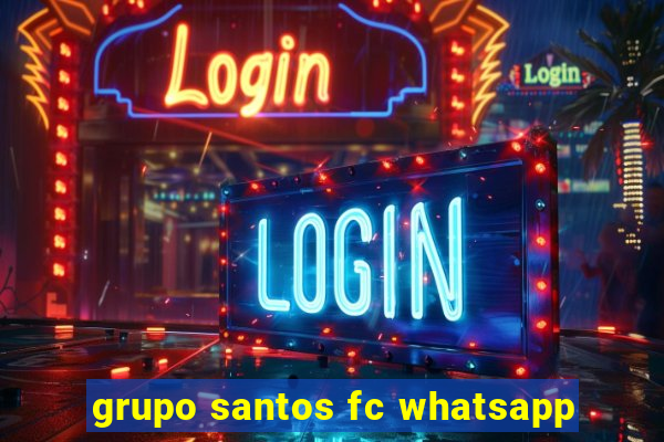 grupo santos fc whatsapp