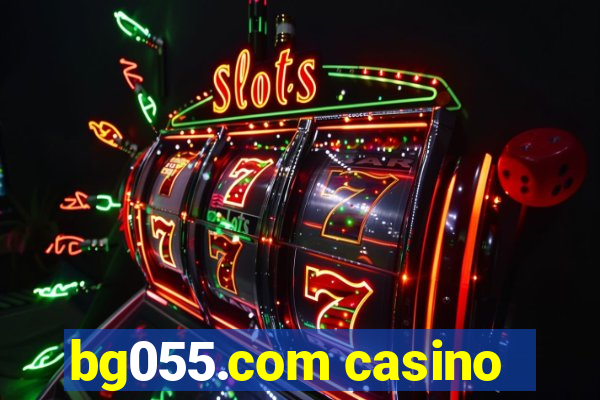 bg055.com casino