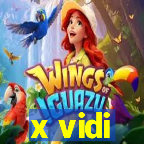 x vidi