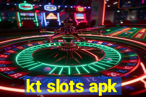 kt slots apk