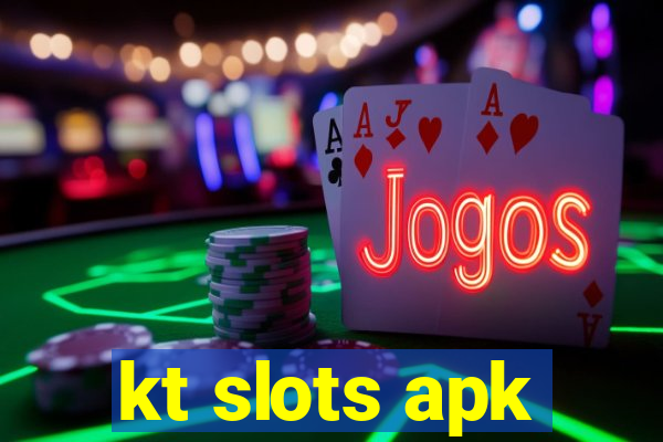 kt slots apk